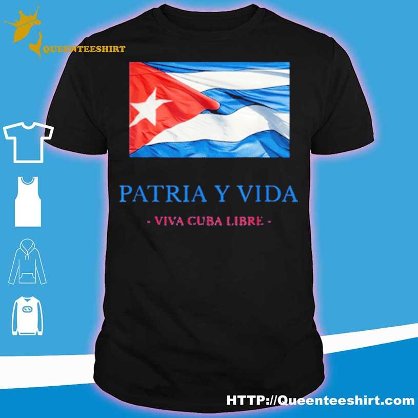 Patria Y Vida - Viva Cuba Libre Shirt, hoodie, sweater ...