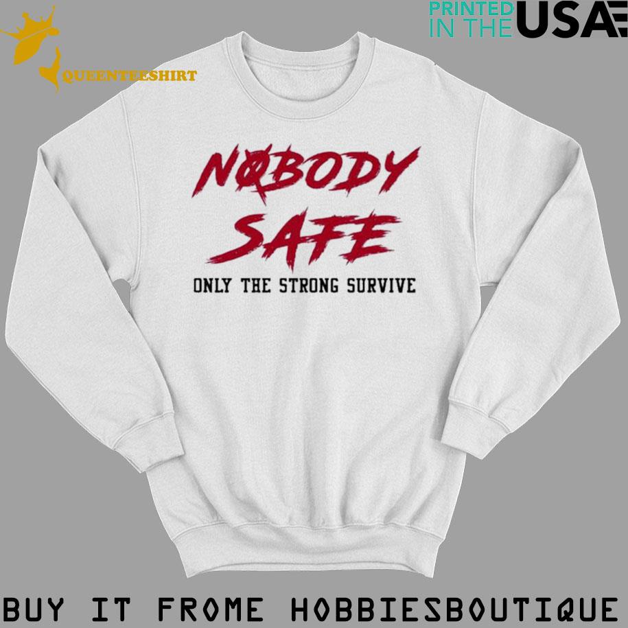 Jerry Jeudy Nobody Safe Only The Strong Survive Sweatshirt - Maxxtees