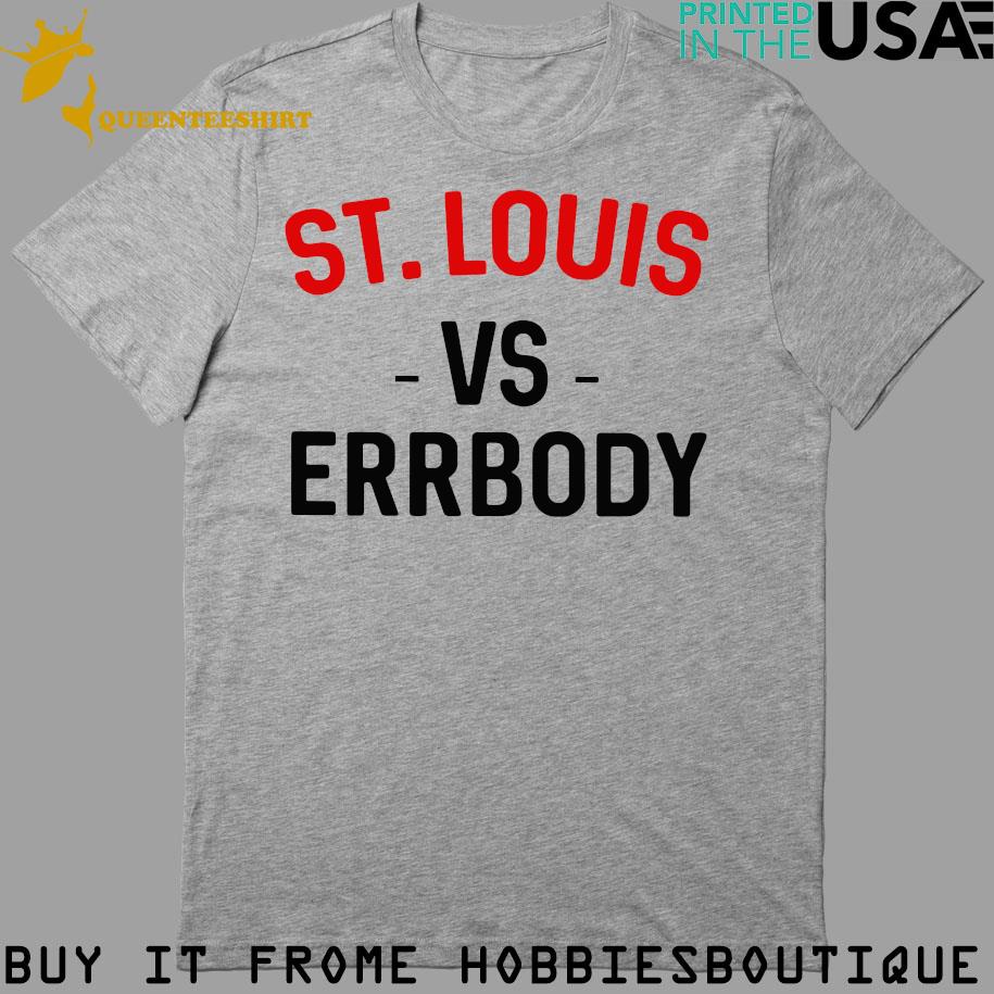 St Louis vs errbody shirt, hoodie, sweater, long sleeve and tank top