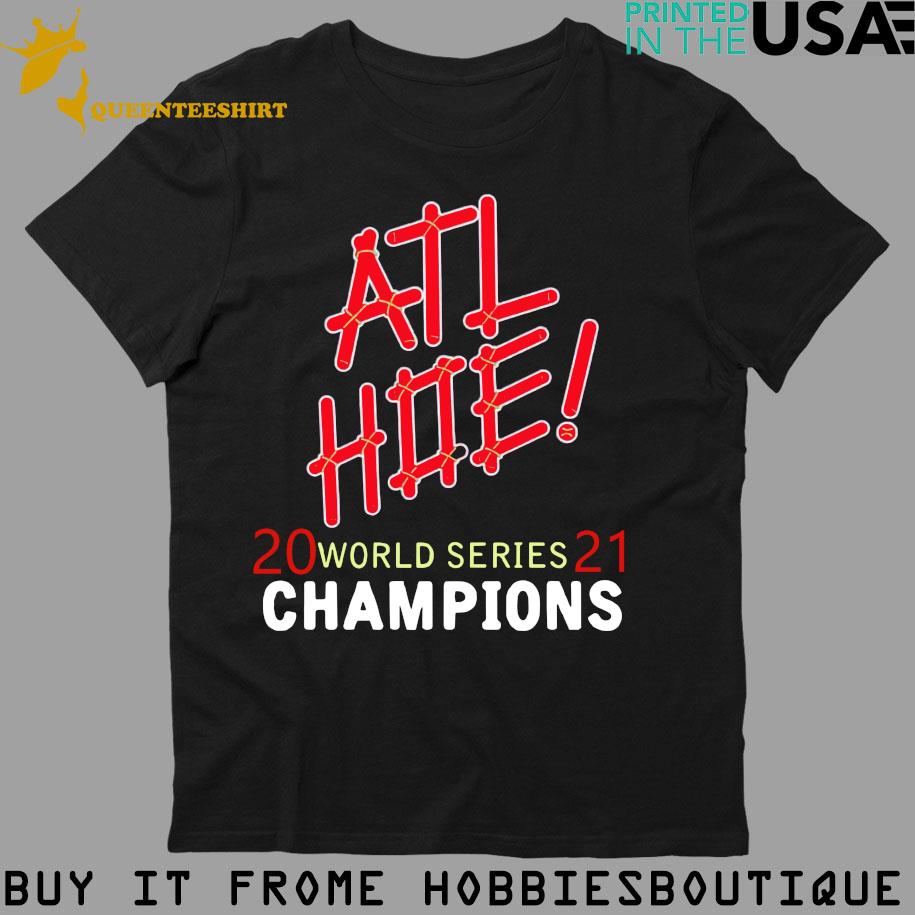 Atl Hoe Atlanta Braves World Series Champions 2021 Shirt, hoodie